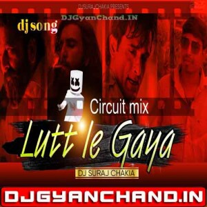 Lutt Le Gaya (Remix) - Dj Suraj Chakia